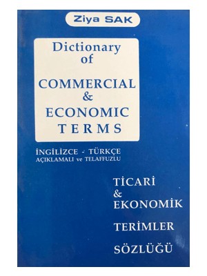 SAK İngilizce Öğretim Yayınları Dictionary of Commercial and Economic Terms - Ticari ve Ekonomik Terimler Sözlüğü