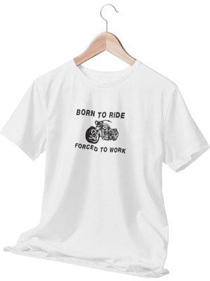 Qoeuyl Boutique Born To Ride Forced To Work Baskılı Hediyelik Beyaz  T-Shirt