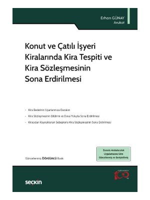 Konut ve Çatılı İşyeri Kiralarında Kira Tespiti ve Kira Sözleşmesinin Sona Erdirilmesi - Erhan Günay