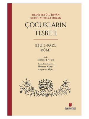 Hediyyetü’l İhvan Şerhu Sübha-i Sibyan: Çocukların Tesbihi - Ebü’l-Fazl er-Rumi