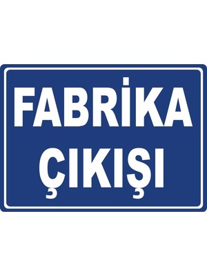 ChicArt Design Studio Fabrika Çıkışı #2 Pvc Plakalı Uyarı Levhası Dekota Dijital Uv Sticker 35X25