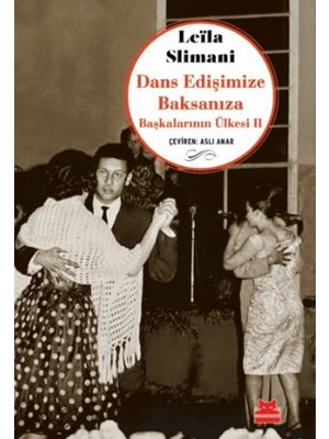 Dans Edişimize Baksanıza Başkalarının Ülkesi 2 - Leila Slimani