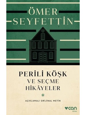Perili Köşk ve Seçme Hikayeler (Açıklamalı Orijinal Metin)