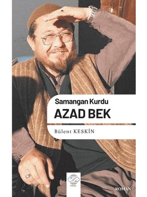 Samangan Kurdu Azad Bek - Bülent Keskin