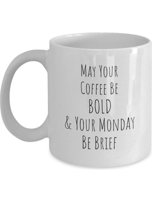 Bexdore Kahveniz Cesur, Pazartesiniz Kısa Olsun, Hediye Kahve Kupa, Komik Hediye ,ingilizce Kupa