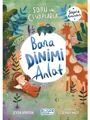 Timaş Gülce Çocuk Soru ve Cevaplarla Bana Dinimi Anlat (Ciltli) - Şeyda Apaydın