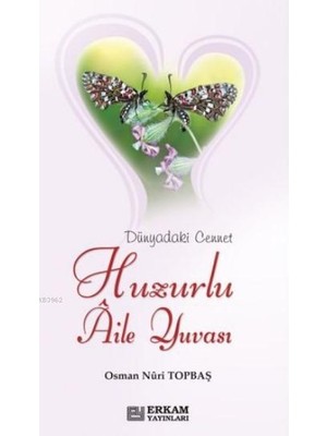 Huzurlu Aile Yuvası (Satalüks) - Osman Nuri Topbaş