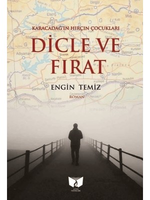 Karacadağ'ın Hırçın Çocukları Dicle ve Fırat - Engin Temiz