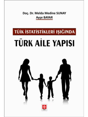 TÜİK İstatistikleri Işığında Türk Aile Yapısı
