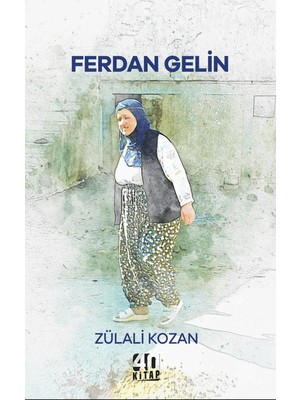 Ferdan Gelin - Zülali Kozan