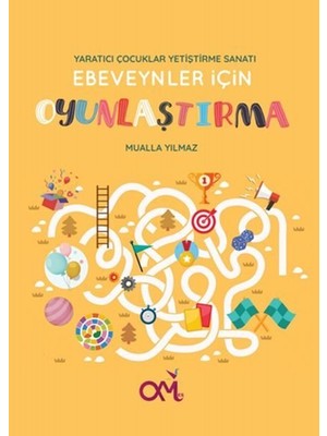 Yaratıcı Çocuklar Yetiştirme Sanatı - Ebeveynler Için Oyunlaştırma