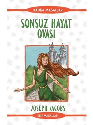 Sonsuz Hayat Ovası - Kadim Masallar - Kelt Masalları