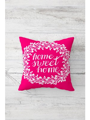 Pelangi Fuşya Home Sweet Home Çift Tarafı Baskılı Gizli Fermuarlı Yastık Kılıfı Kırlent Koltuk Yastık Kılıfı