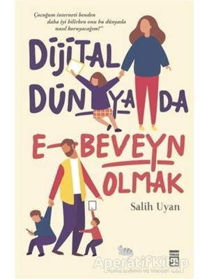 Dijital Dünyada E-Beveyn Olmak - Salih Uyan