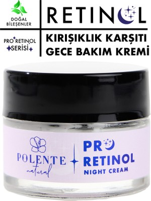 Polente Natural - Pro Retinol Nıght Cream- Retinol Içeren Yaşlanma Karşıtı Gece Bakım Kremi (50 ml)