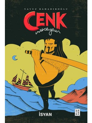 Ketebe Genç İsyan - Cenk Hikâyeleri - Yavuz Bahadıroğlu