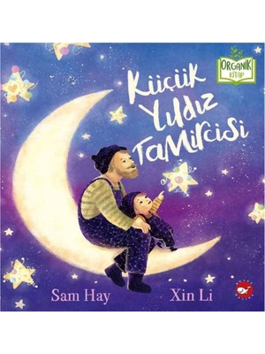 Beyaz Balina Yayınları Küçük Yıldız Tamircisi