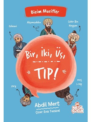 Nesil Çocuk Yayınları Bir, İki, Üç, Tıp! - Abdil Mert Masal & Öykü Kitabı 96 Sayfa Türkçe 6+ Yaş Aralığı
