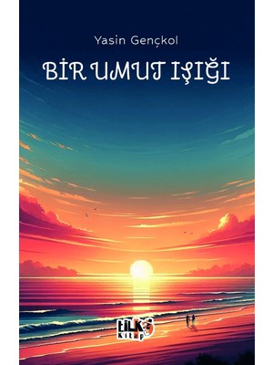 Bir Umut Işığı - Yasin Gençkol