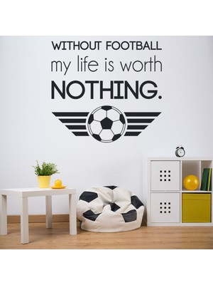 Jeronkarji Futbol Olmadan Spor Yazılı Dekoratif Duvar Sticker Çıkartma Oturma Odası Salon
