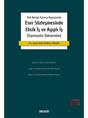 Eser Sözleşmesinde Eksik İş ve Ayıplı İş - Ayşe Nida Günal Üstün
