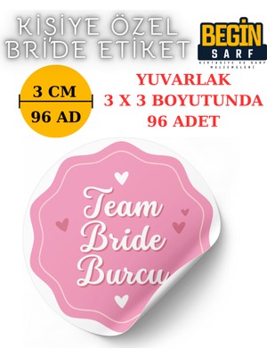 Begin Sarf 3 cm 4 cm 5 cm 6 cm Bride Team Gelin Takımı Etiketi Yapışkanlı Geline Özel Yuvarlak Etiket 011