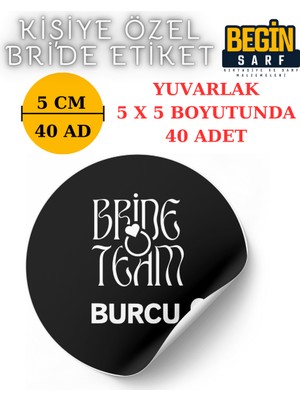 Begin Sarf 3 cm 4 cm 5 cm 6 cm Bride Team Gelin Takımı Etiketi Yapışkanlı Geline Özel Yuvarlak Etiket 008