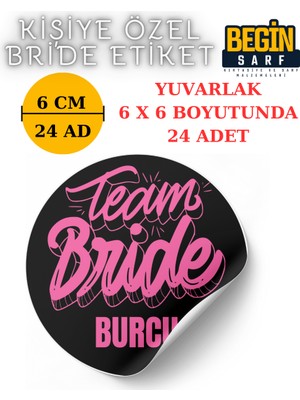 Begin Sarf 3 cm 4 cm 5 cm 6 cm Bride Team Gelin Takımı Etiketi Yapışkanlı Geline Özel Yuvarlak Etiket 009