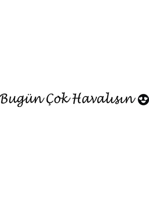 Hediyene Bak Bugün Çok Havalısın Dekorasyon Ayna Sticker