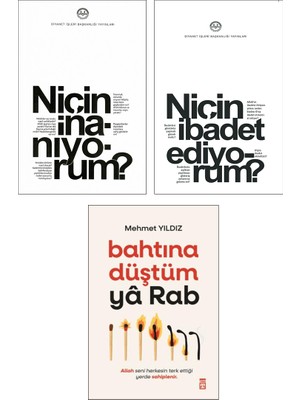 Niçin İnanıyorum? - Niçin İbadet Ediyorum? - Bahtına Düştüm ya Rab 3 Kitap