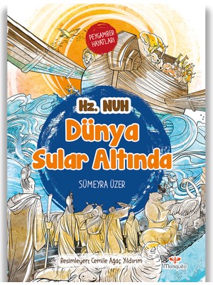 Dünya Sular Altında - Peygamber Hayatları: Hz. Nuh