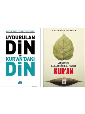 Uydurulan Din ve Kur'an'daki Din - Yaşamın Kullanım Kılavuzu Kur’an 2 Kitap