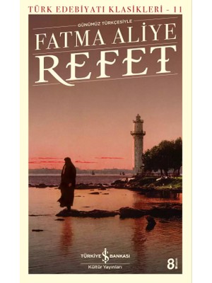 Refet (Günümüz Türkçesiyle) - Fatma Aliye