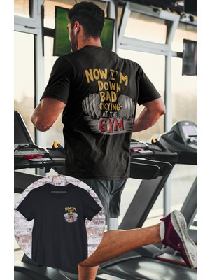 Fuddy Moda Oversize Now I'm Bad Crying At The Gym Sırt Baskılı Tişört, Unisex Gym Fitness Temalı T-Shirt