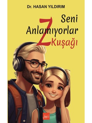 Seni Anlamıyorlar Z Kuşağı - Hasan Yıldırım