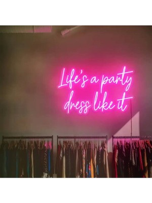 Twins Led Aydınlatma Life's A Party Dress Like It Yazılı Neon Tabela