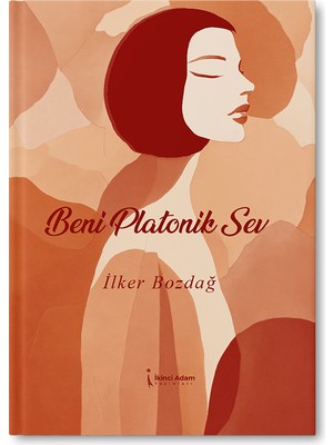Beni Platonik Sev – İlker Bozdağ