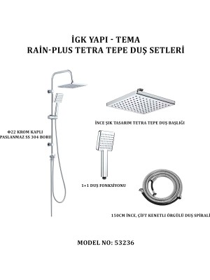 Tema Igk Yapı - Tema Rain-Plus Tetra Tepe Duş Setleri (Model No: 53236)