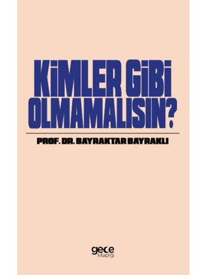 Kimler Gibi Olmamalısın? - Bayraktar Bayraklı
