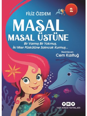 Masal Masal Üstüne 2 - Bir Varmış Bir Yokmuş, Iki Mısır Püskülüne Salıncak Kurmuş… - Filiz Özdem