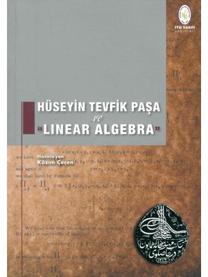 İTÜ Vakfı Yayınları Hüseyin Tevfik Paşa ve Linear Algebra - Kâzım Çeçen