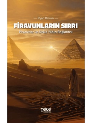 Firavunların Sırrı Piramitler ve Sirius Yıldızı Bağlantısı - Ryan Brown