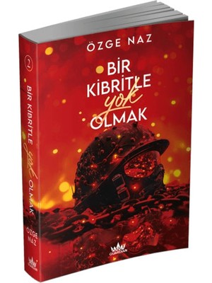Bir Kibritle Yok Olmak - 2 - Özge Naz