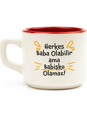Palto Tasarım Herkes Baba Olabilir Ama Babişko Olamaz! Beyaz Venüs Kupa - Hediye Seramik Kupa