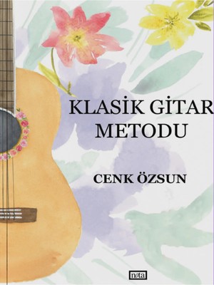 Nota Yayınları - Klasik Gitar Metodu (Cenk Özsun)