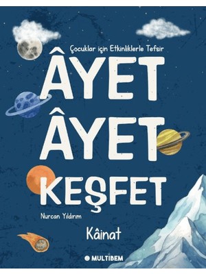 Multibem Yayınları Ayet Ayet Keşfet Kainat - Nurcan Yıldırım Bilim & Teknik Kitabı Çocuklar İçin 96 Sayfa Türkçe