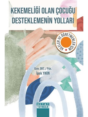 Kekemeliği Olan Çocuğu Desteklemenin Yolları - İpek Yıkın