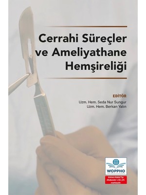 Ankara Nobel Tıp Kitabevi Cerrahi Süreçler ve Ameliyathane Hemşireliği Uzm. Hem. Seda Nur Sungur ve Uzm. Hem. Berkan Yalın 2024 Yayın Evi