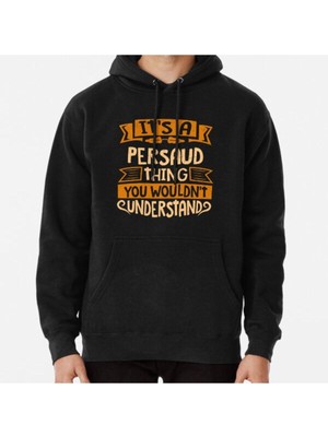 Hvit Stein Unisex Persaud Name Shirt It Is A Persaud Thing You Wouldnt Understand Baskılı Sweatshirt