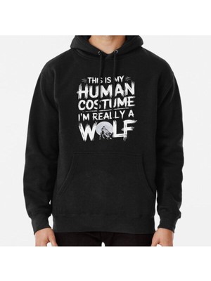 Hvit Stein Unisex Human Costume Im Really A Wolf Halloween Baskılı Sweatshirt